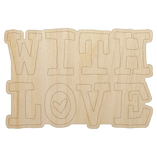 With Love Heart Fun Text Unfinished Wood Shape Piece Cutout for DIY Craft Projects {1}