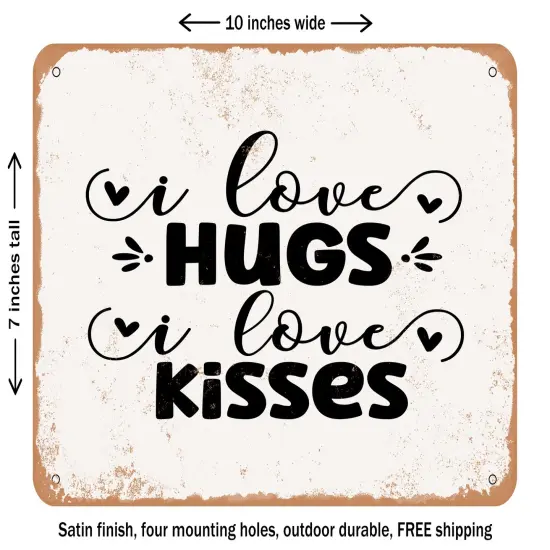 DECORATIVE METAL SIGN - I Love Hugs I Love Kisses - Vintage Rusty Look {1}