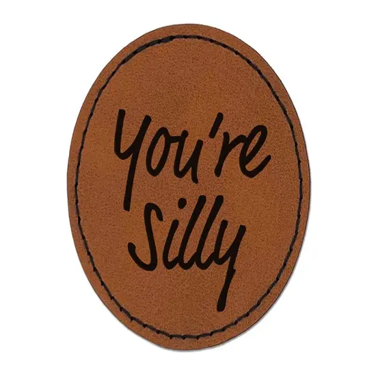 You're Silly Fun Text Round Iron-On Engraved Faux Leather Patch Applique - 2.5" Brown {1}