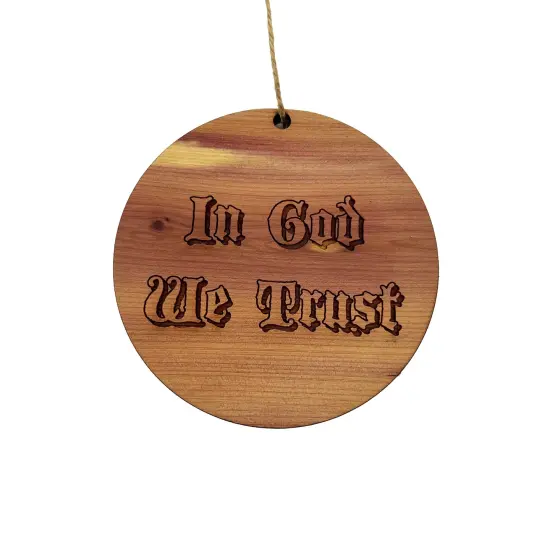 In God We Trust - Cedar Ornament {1}