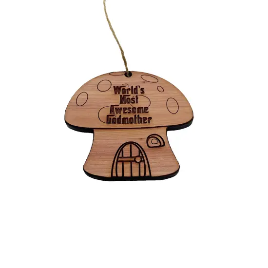 Mushroom House Worlds Most Awesome Godmother - Cedar Ornament {1}