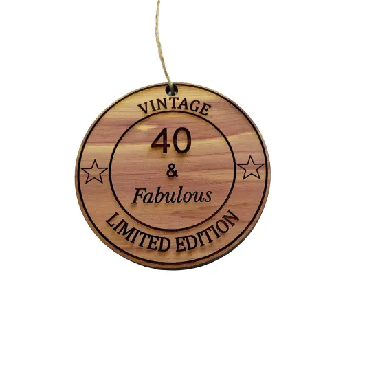40 and Fabulous - Cedar Ornament {2}