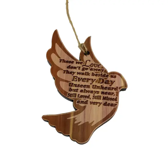 Those we love dont go away - Raw Cedar Ornament {2}