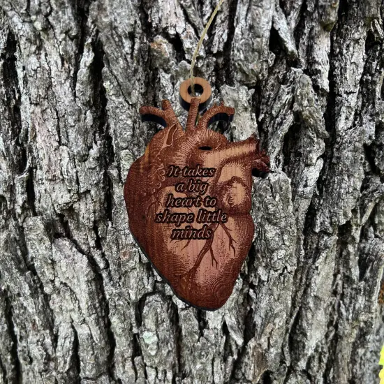 HEART it takes a big heart to shape little minds - Cedar Ornament {2}