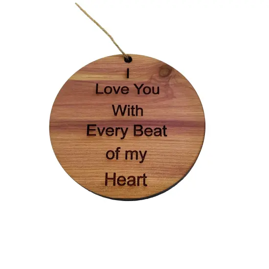 I Love you with every beat of my Heart - Cedar Ornament {1}