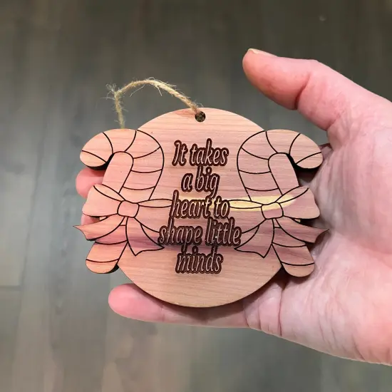 CANDY CANE it takes a big heart to shape little minds - Cedar Ornament {4}