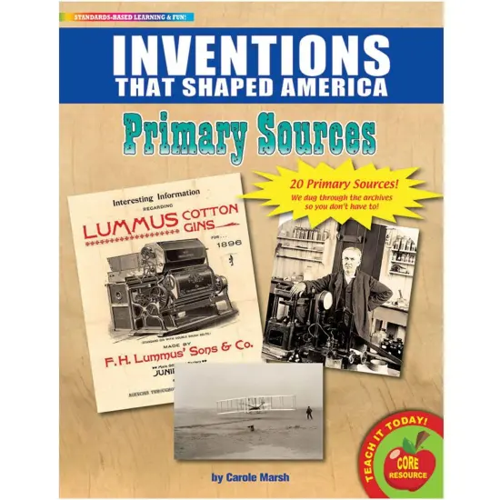 Primary Sources, Inventions That Shaped America {1}