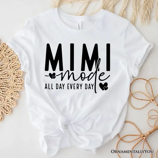 Mimi Mode T-Shirt, All Day Every Day White and Black Tee Gift for Grandma {7}
