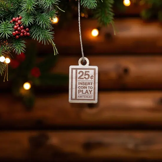 Ornament - Insert Coin to Play - Raw Wood 1x2in {4}