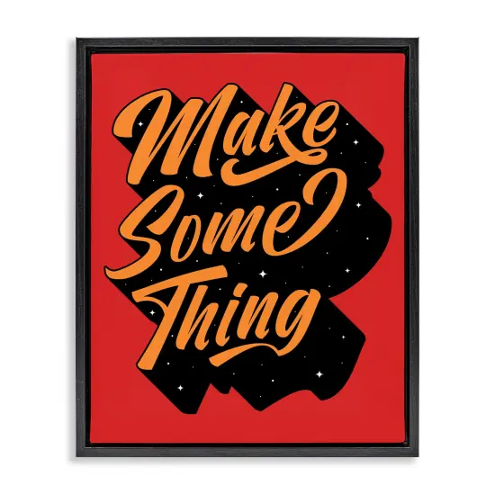 Stupell Industries Make Something Typography Floater Framed Canvas Wall Art Design by Ahmed Sameh Hussein {1}