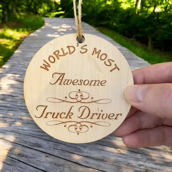 Worlds most Awesome Truck Driver - Ornament - Raw Wood {6}