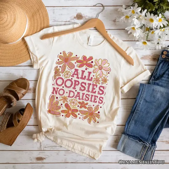 All Oopsies No Daisies Mom Floral T-Shirt, Boho Funny Quote White Tee for Free-Spirited and Stylish Mothers {7}