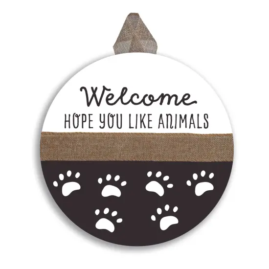 Welcome Hope You Like Animals Door Sign {1}