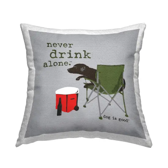 Never Drink Alone Dog Outdoor Printed Pillow Design by Dog Is Good, 18 x 7 x 18 {1}
