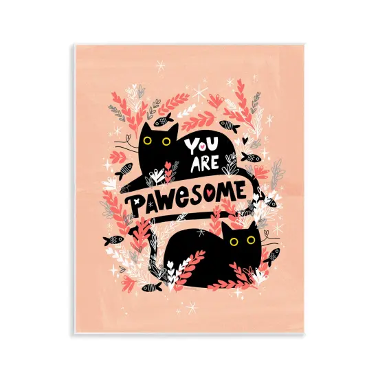 Stupell Industries You Are Pawesome Cats Wall Plaque Art Design by Leeza Hernandez {1}