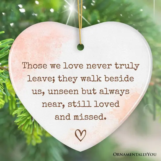 Always Near and Dear Memorial Ornament, Unseen Yet Forever Loved Christmas Gift {1}