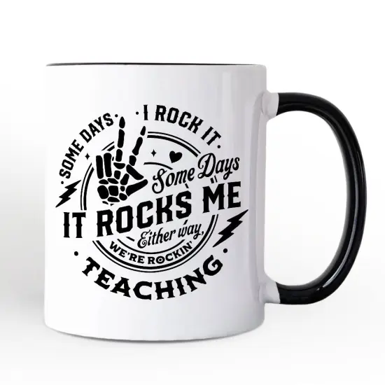 Some Days I Rock It Some Days It Rocks Me Mug, Funny Teacher Gift {5}