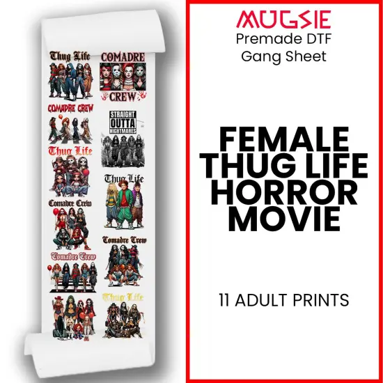 Female Thug Life Horror Movie DTF Transfer 22x60 Direct-to-Film Gang Sheets 11 Adult Prints Iron On Transfers {1}