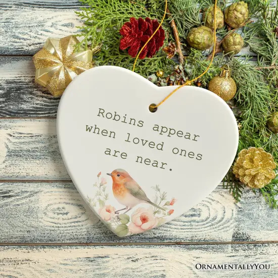 Robins Appear When Loved Ones are Near Ornament, Christmas Memory Gift {7}
