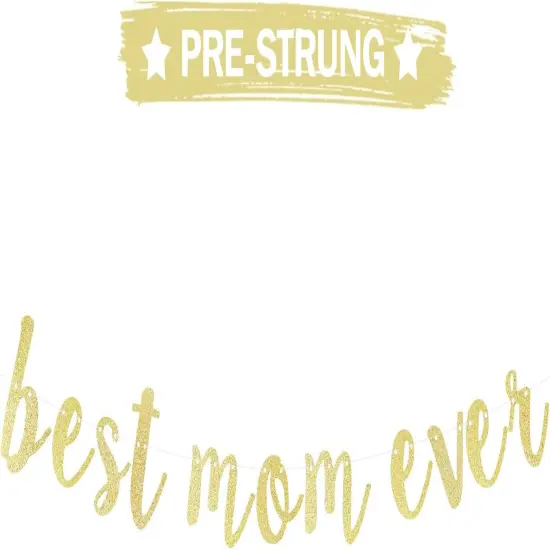 Best Mom Ever Gold Glitter Bunting Banner Mother's day {1}