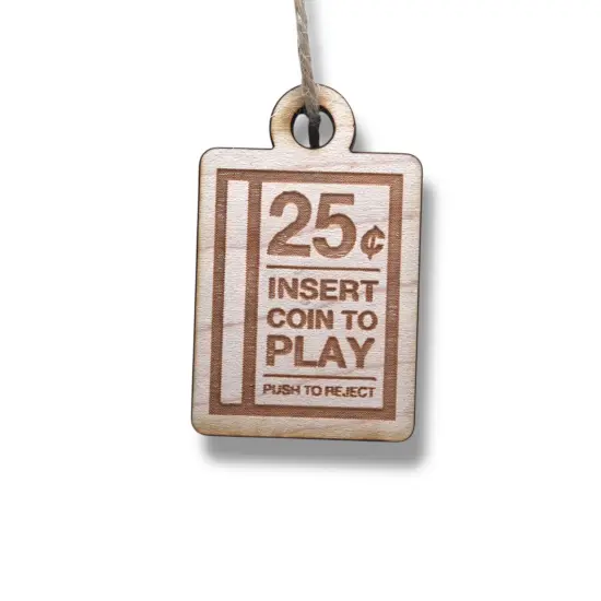 Ornament - Insert Coin to Play - Raw Wood 1x2in {1}