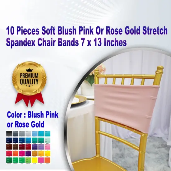 10 Pieces Soft Blush Pink Or Rose Gold Stretch Spandex Chair Bands 7 x 13 Inches {1}