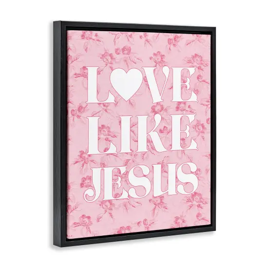Stupell Industries Love Like Jesus on Floral Floater Framed Canvas Wall Art Design by Daphne Polselli {9}