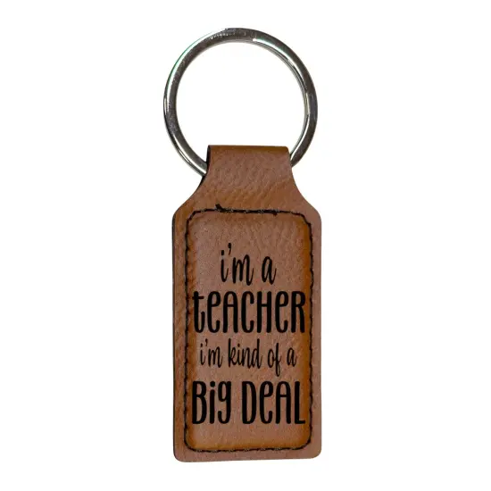 Keychain - Rectangle - Im a teacher Im kind of a big deal - Leather Rawhide/Black {1}