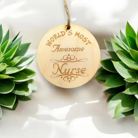 Worlds most Awesome Nurse - Ornament - Raw Wood {4}