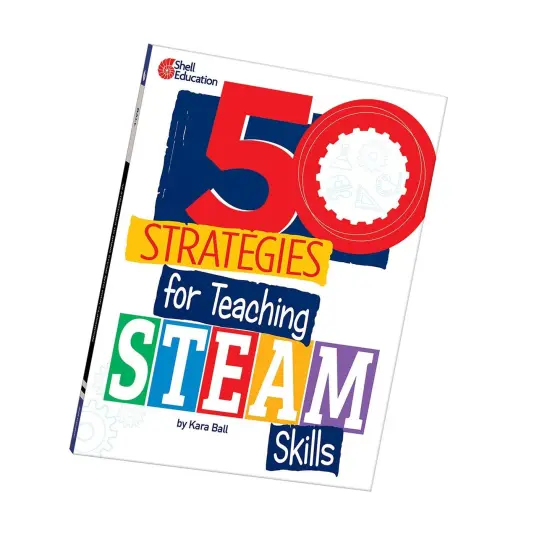 50 Strategies for Teaching STEAM Skills {2}