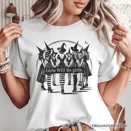 Girls Will Be Girls T-Shirt, Witchy Halloween Tee for Empowered Women {5}