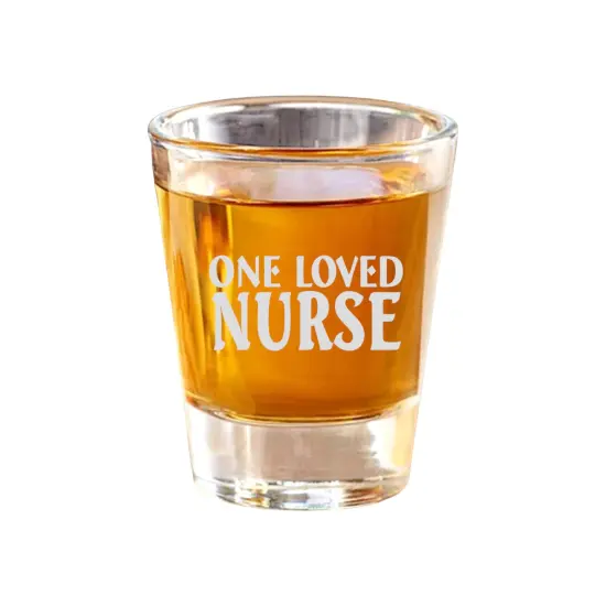 2oz One Loved Nurse Shot Glass {1}