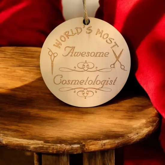 Ornament - World's most awesome Cosmetologist - Raw Wood {2}