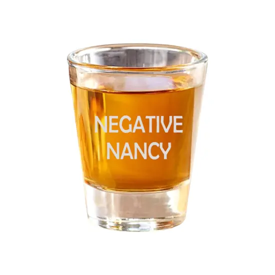 2oz Negative Nancy Shot Glass {1}