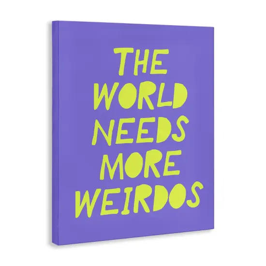 Stupell Industries The World Needs More Weirdos Canvas By House of Lulu {3}