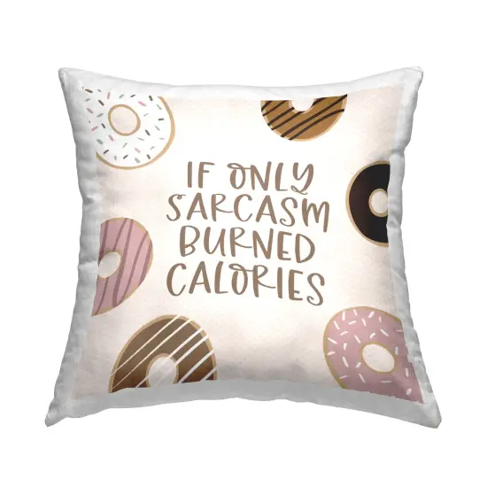 Sarcasm Burned Calories Design by Lady Louise Designs Throw Pillow  {1}