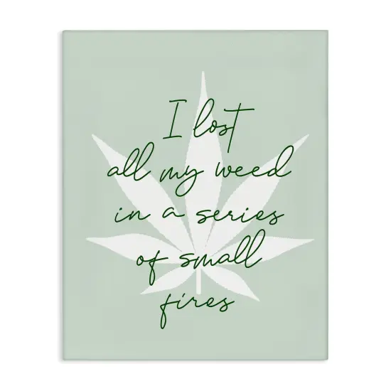 Stupell Industries Funny Weed Saying Canvas Wall Art Design by Daphne Polselli {1}