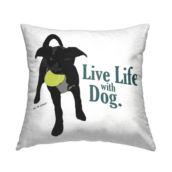 Live Life with Dog Outdoor Printed Pillow Design by Dog Is Good, 18 x 7 x 18 {1}