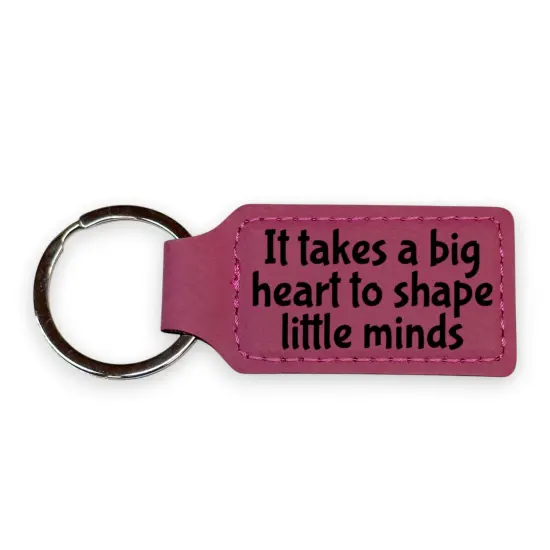 Keychain - Rectangle - It takes a big heart to shape little minds - Leather Rawhide/Black {2}
