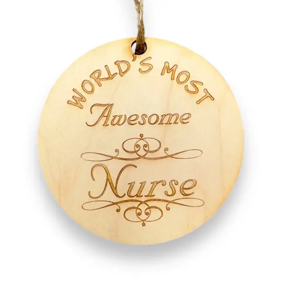 Worlds most Awesome Nurse - Ornament - Raw Wood {1}