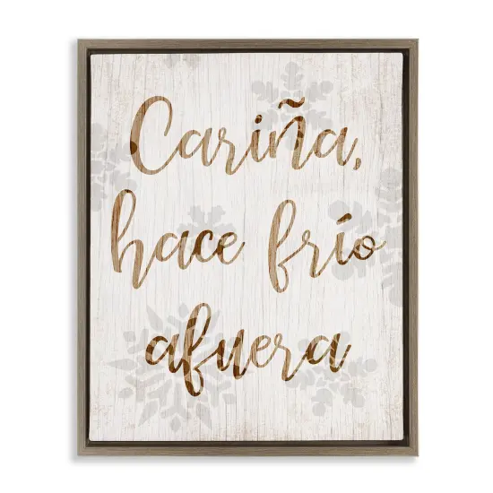 Stupell Industries Cari&ntilde;a Hace Frio Afuera Framed Floater Canvas Wall Art Brown Floater Frame {1}