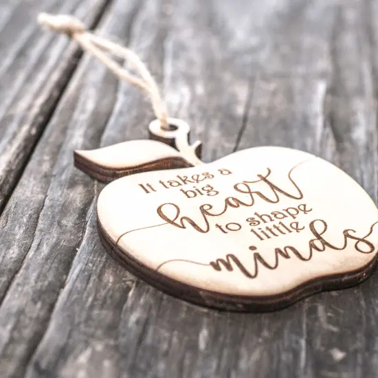 Ornament - It Takes a Big Heart to Shape Little Minds - Raw Wood 3x3in {3}