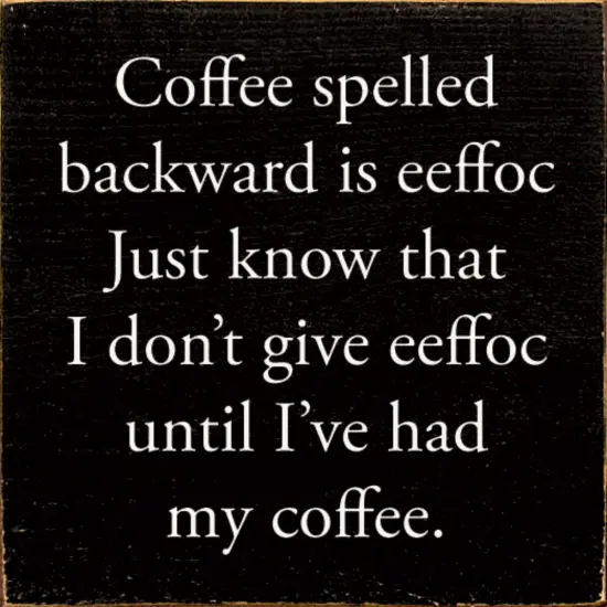 Solid Knotty Pine Coffee Sign, Wall Decor, Spelled Backward as Eeffoc Black-White {1}