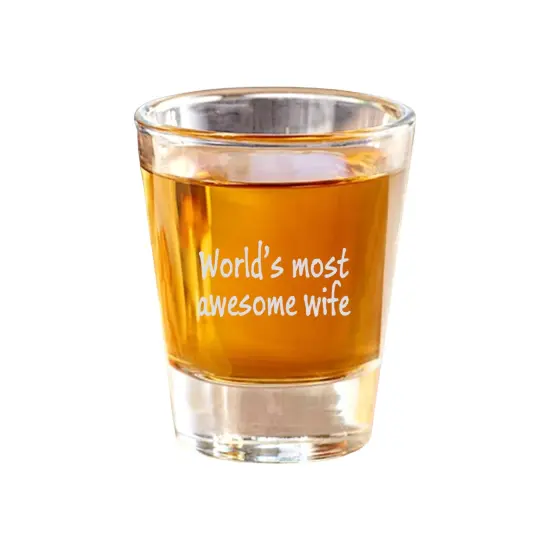 2oz Worlds Most awesome Wife Shot Glass {1}