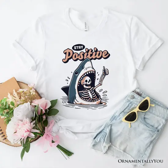 Stay Positive Funny Shark and Skeleton T-Shirt, Mental Health Motivational Tee {6}