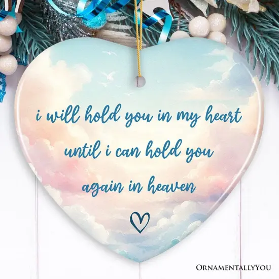 Hold You in My Heart Ornament, Christmas Memorial Keepsake {1}