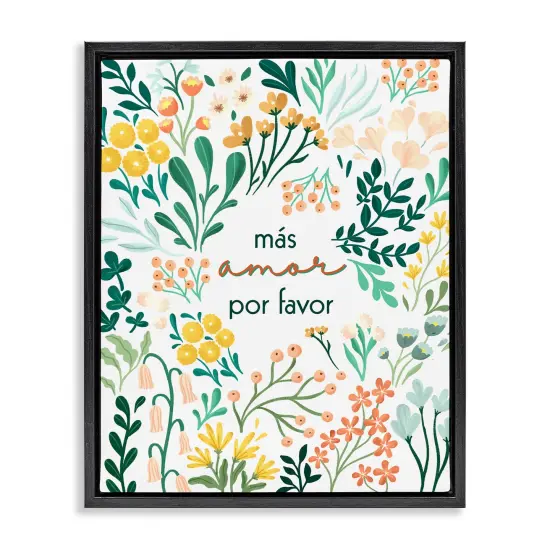 Stupell Industries M&aacute;s Amor Por Favor Flores Framed Floater Canvas Wall Art Brown Floater Frame {7}