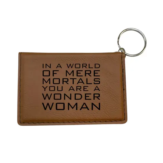 Keychain ID Holder Wallet - In a World of Mere Mortals you are a W W - Leather Dark Brown/Black {4}
