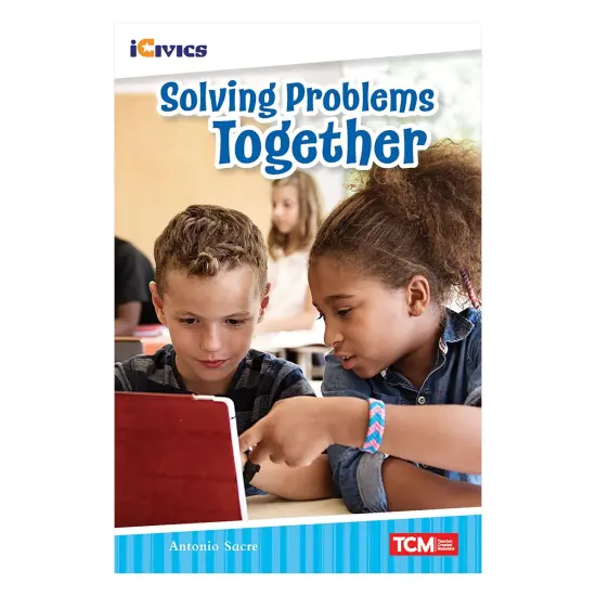 iCivics Readers Solving Problems Together Nonfiction Book Nonfiction Book {1}