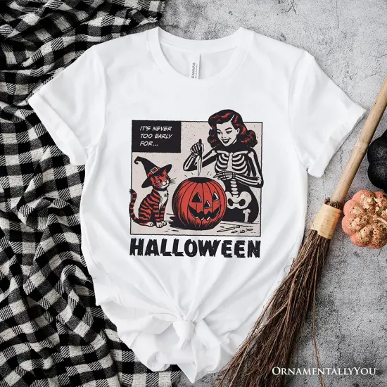 It&rsquo;s Never Too Early for Halloween T-Shirt, Funny Retro Tee for Sassy Women {6}
